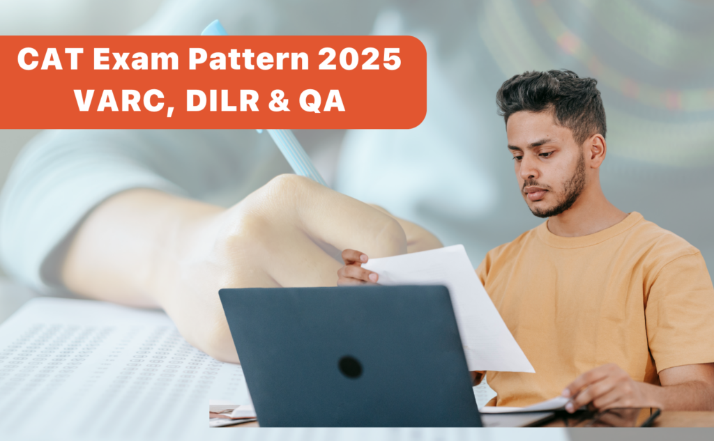 CAT Exam Pattern 2025 VARC, DILR & QA