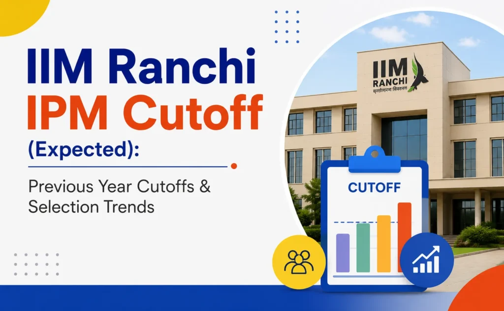 IIM Ranchi IPM Cutoff 2027