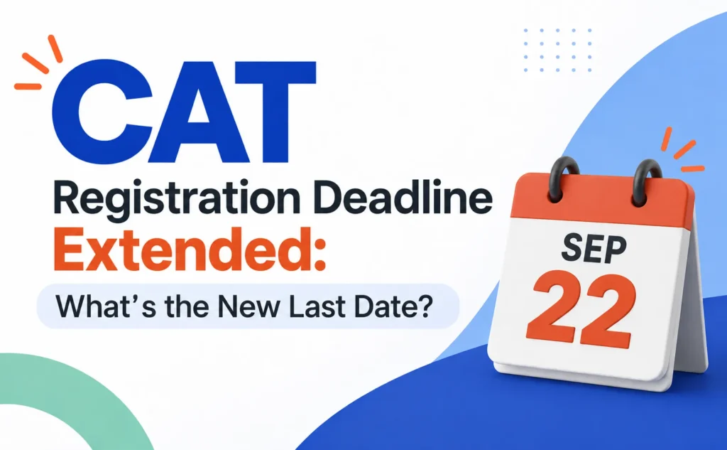 CAT 2026 Registration Deadline Extended