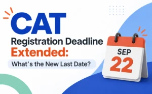 CAT 2026 Registration Deadline Extended