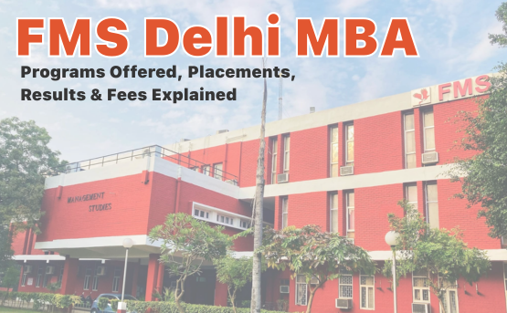 FMS Delhi MBA 2025 Programs Offered, Placements, Results & Fees Explained