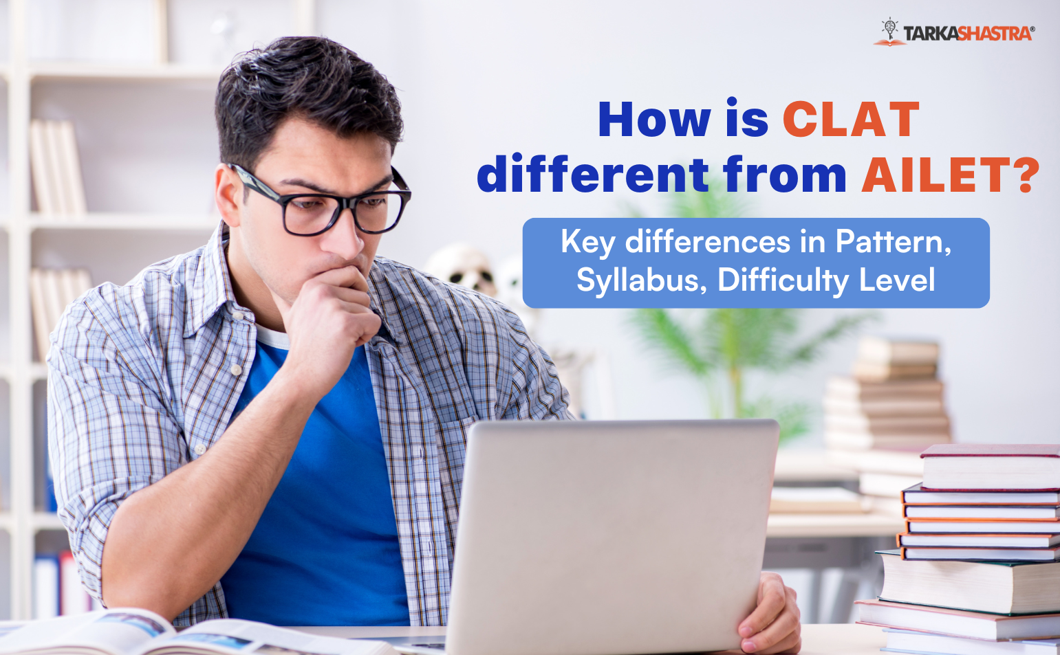 How is CLAT different from AILET Key differences in Pattern, Syllabus, Difficulty Leve
