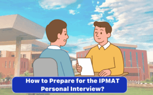 How to Prepare for the IPMAT Personal Interview in 2027: Tips & Strategy