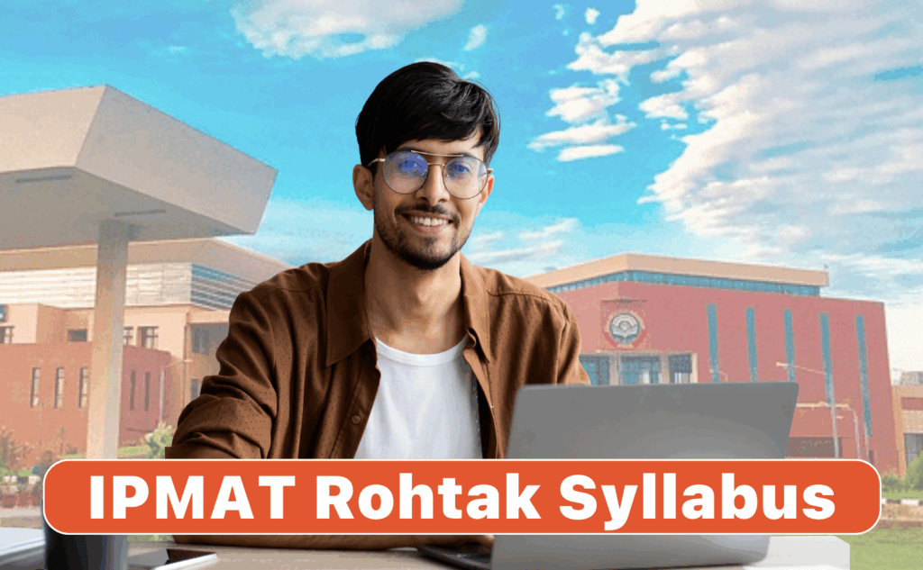 IPMAT Rohtak 2026 Syllabus Section-Wise Topics to Cover