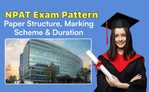 NPAT Exam Pattern 2026: Paper Structure, Marking Scheme & Duration
