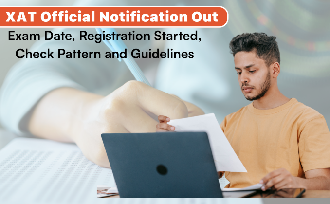 XAT 2026 Official Notification Out Exam Date on January 4, Registration Started, Check Pattern and Guidelines